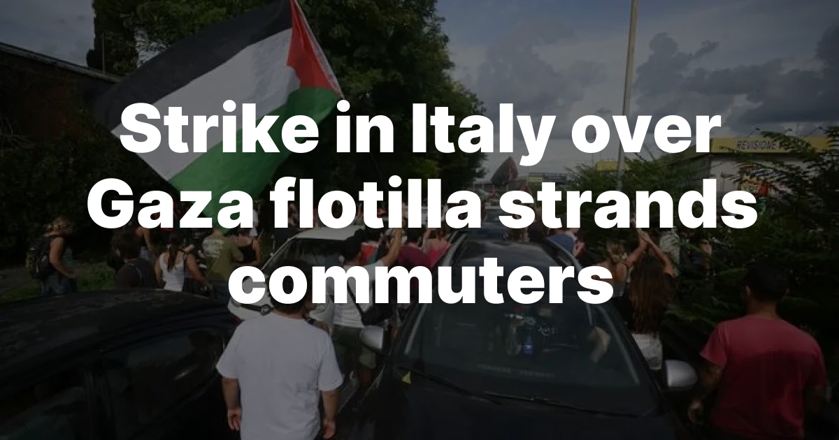 Strike in Italy over Gaza flotilla strands commuters
