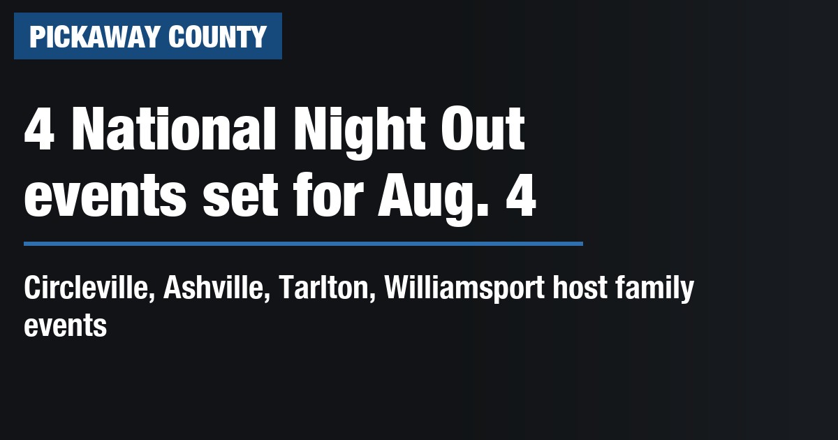 Pickaway County agencies plan three National Night Out events for Aug. 4