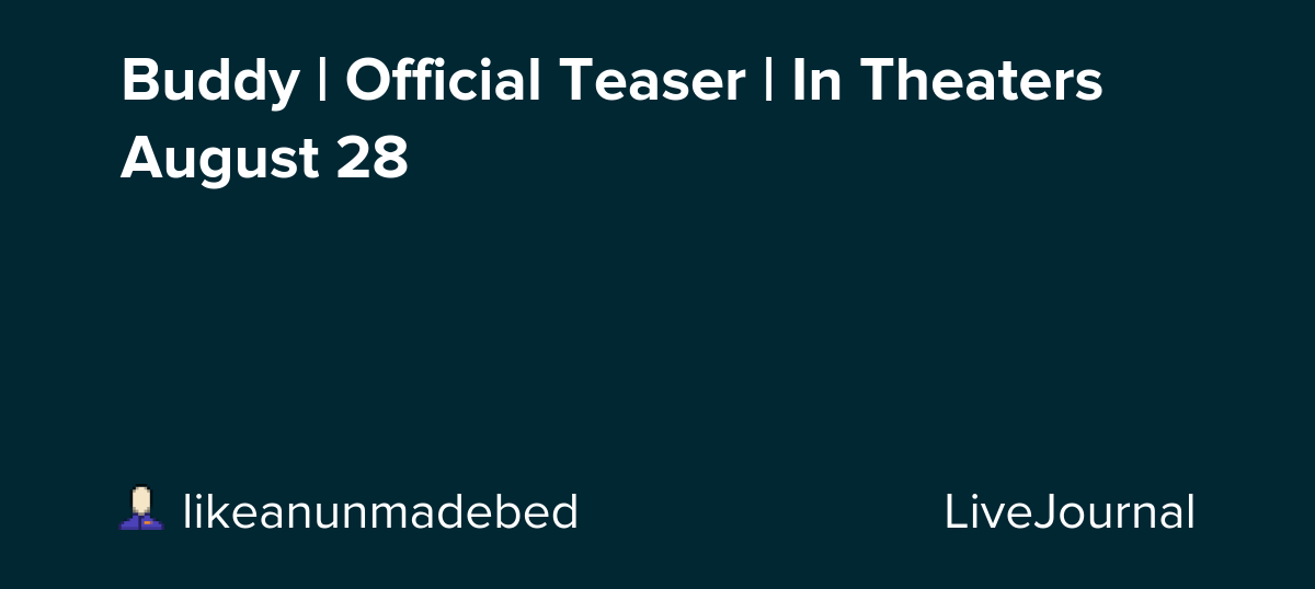 Buddy | Official Teaser | In Theaters August 28