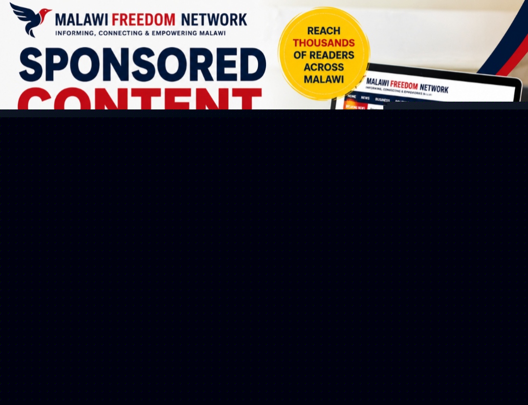 Sponsored Content: Why Businesses Should Advertise on Malawi Freedom Network