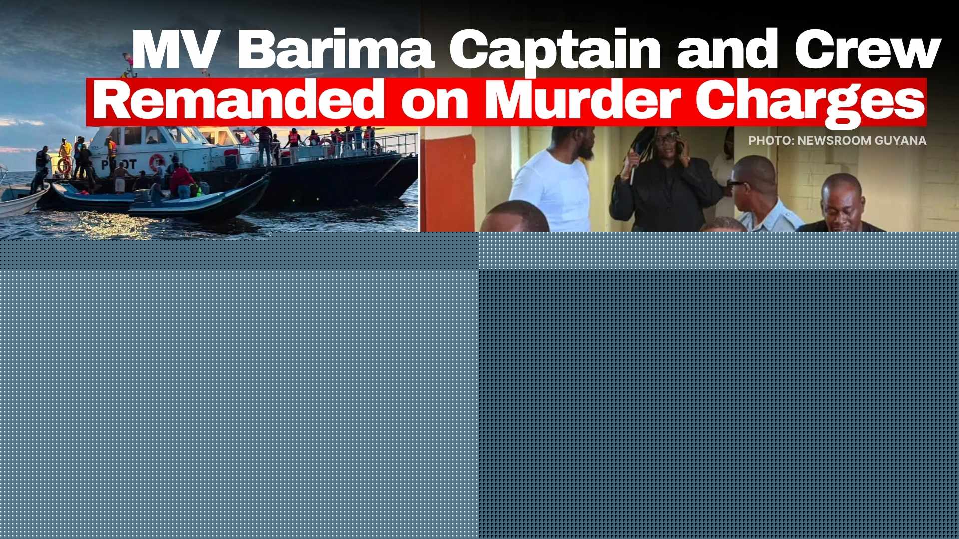 MV Barima Captain and Crew Remanded on Murder Charges