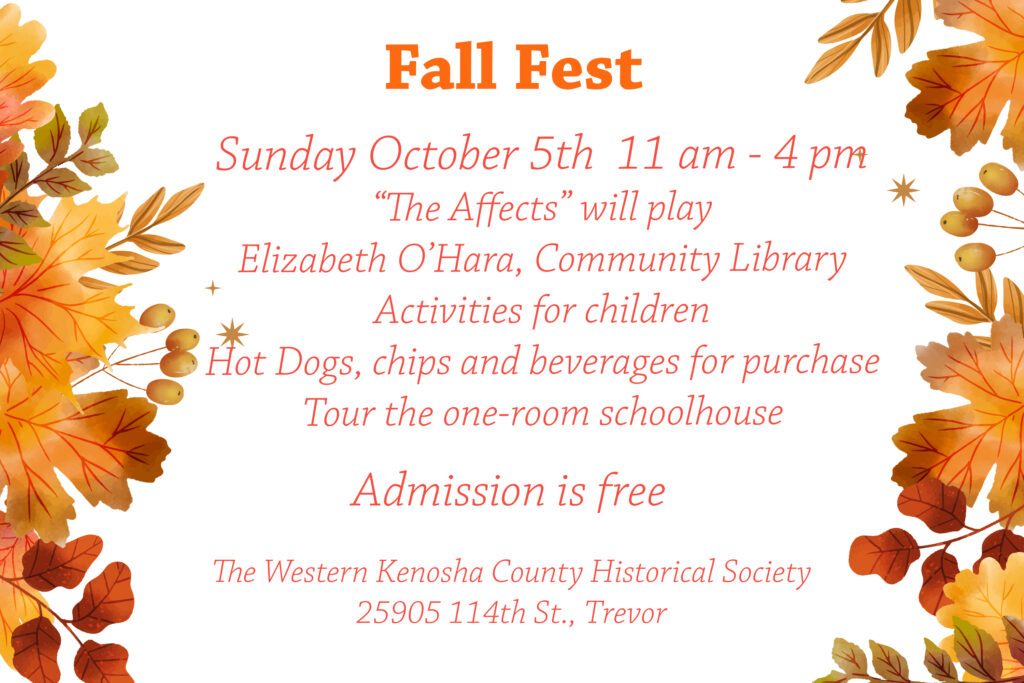 A word from our sponsors: Western Kenosha County Historical Society Fall Fest is Oct. 5