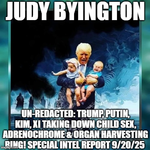Judy Byington: Un-Redacted: Trump, Putin, Kim, Xi Taking Down Child Sex, Adrenochrome