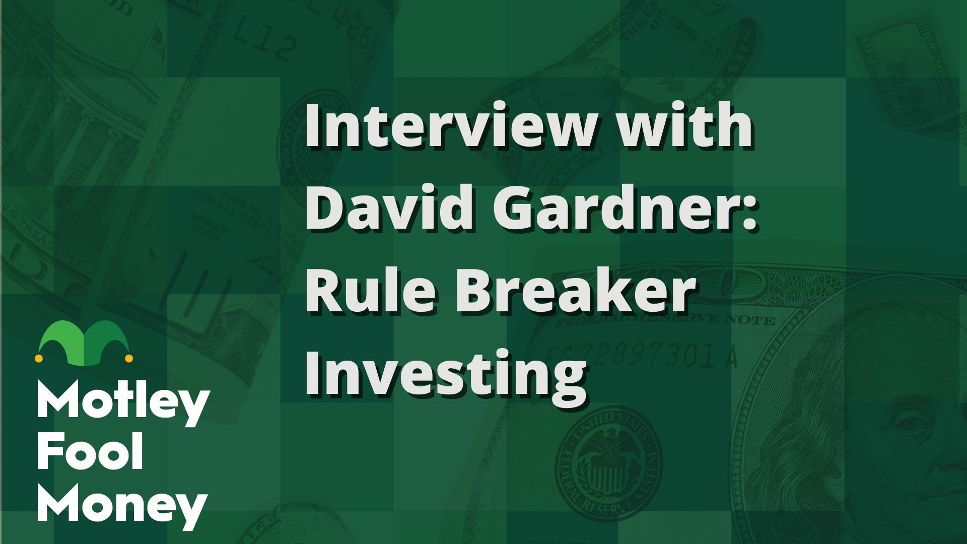 An Interview With Motley Fool Co-Founder and Author David Gardner