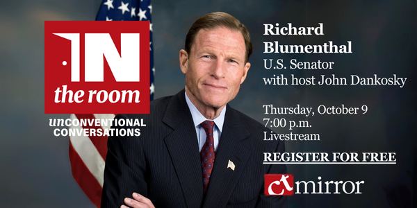 REGISTER: Sen. Richard Blumenthal is IN THE ROOM October 9