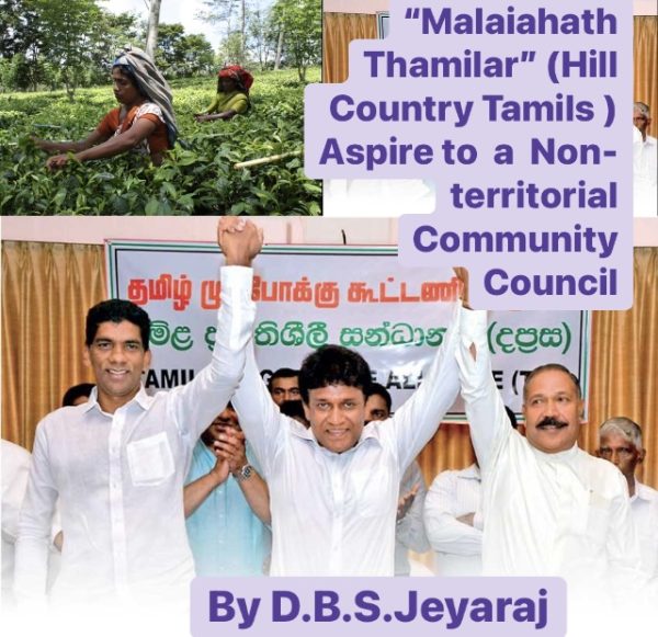 “Malaiahath Thamilar” (Hill Country Tamils ) Aspire to  a  Non-territorial  Community Council