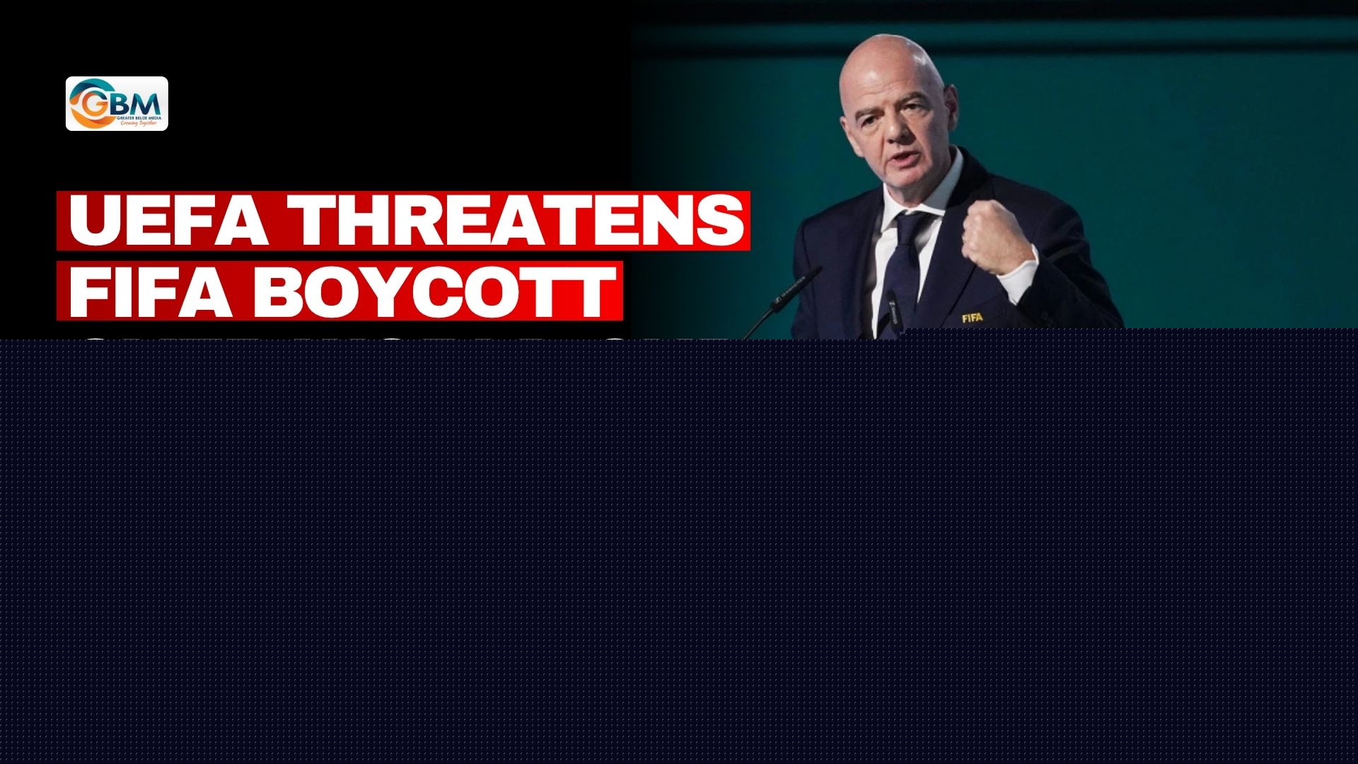 UEFA Threatens FIFA Boycott Over World Cup Investment Plan