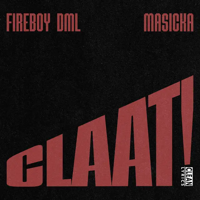 Fireboy DML, Masicka - CLAAT! (Lyrics)