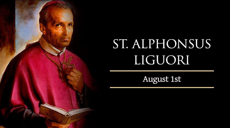 Today, August 1, We Celebrate St. Alphonsus Liguori