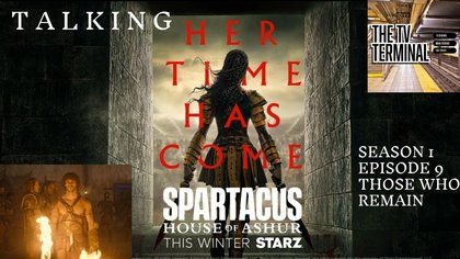 Spartacus: House of Ashur – Season 1 – Episode 9 – Those Who Remain – Breakdown | Recap & Review