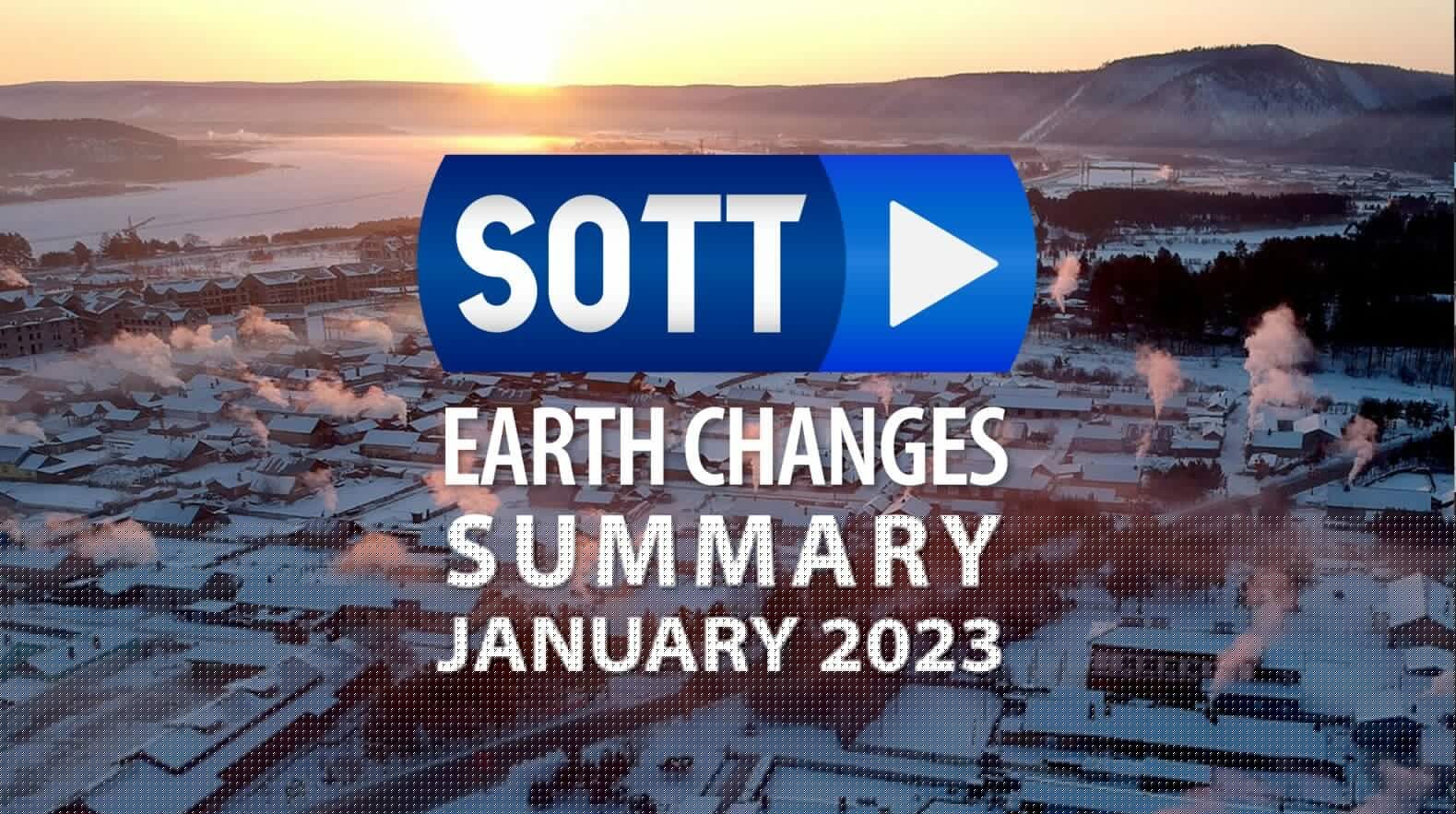 SOTT FOCUS: SOTT Earth Changes Summary - January 2023: Extreme Weather, Planetary Upheaval, Meteor Fireballs