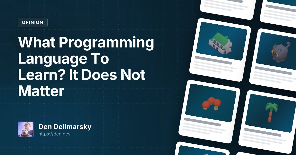What Programming Language To Learn? It Does Not Matter
