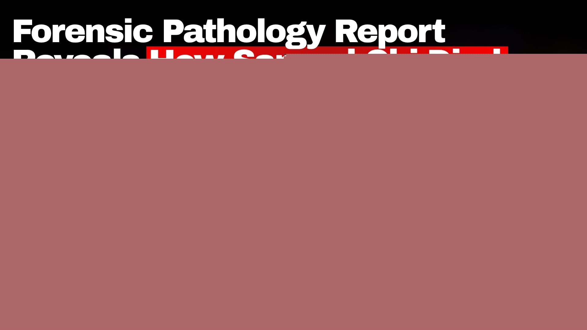 Forensic Pathology Report Reveals How Samuel Chi Died