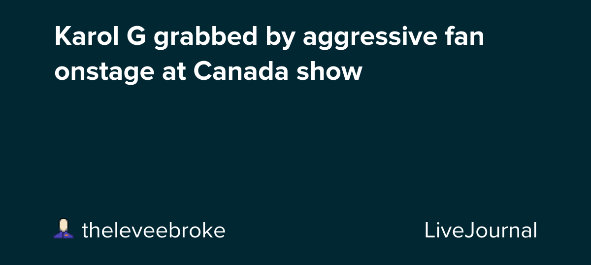 Karol G grabbed by aggressive fan onstage at Canada show