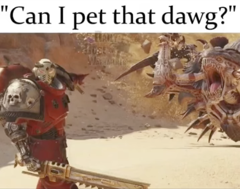 Warhammer 40,000 - Pet the doggo | /r/grimdank