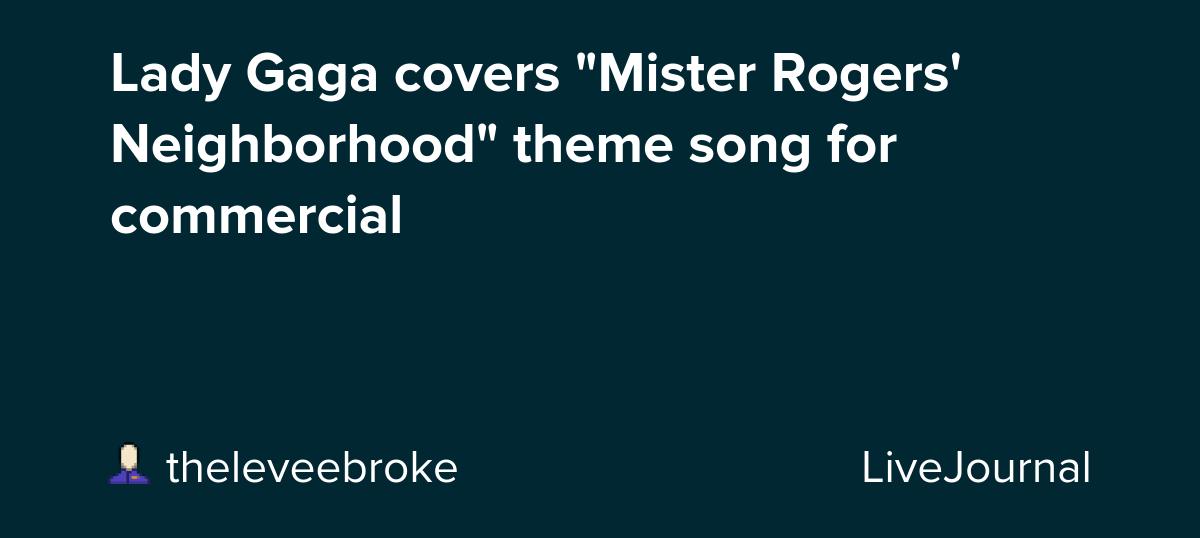 Lady Gaga covers "Mister Rogers' Neighborhood" theme song for commercial