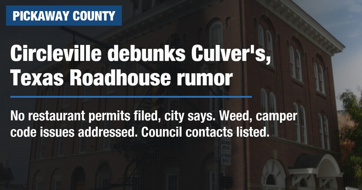 Circleville says Culver’s, Texas Roadhouse rumor is false