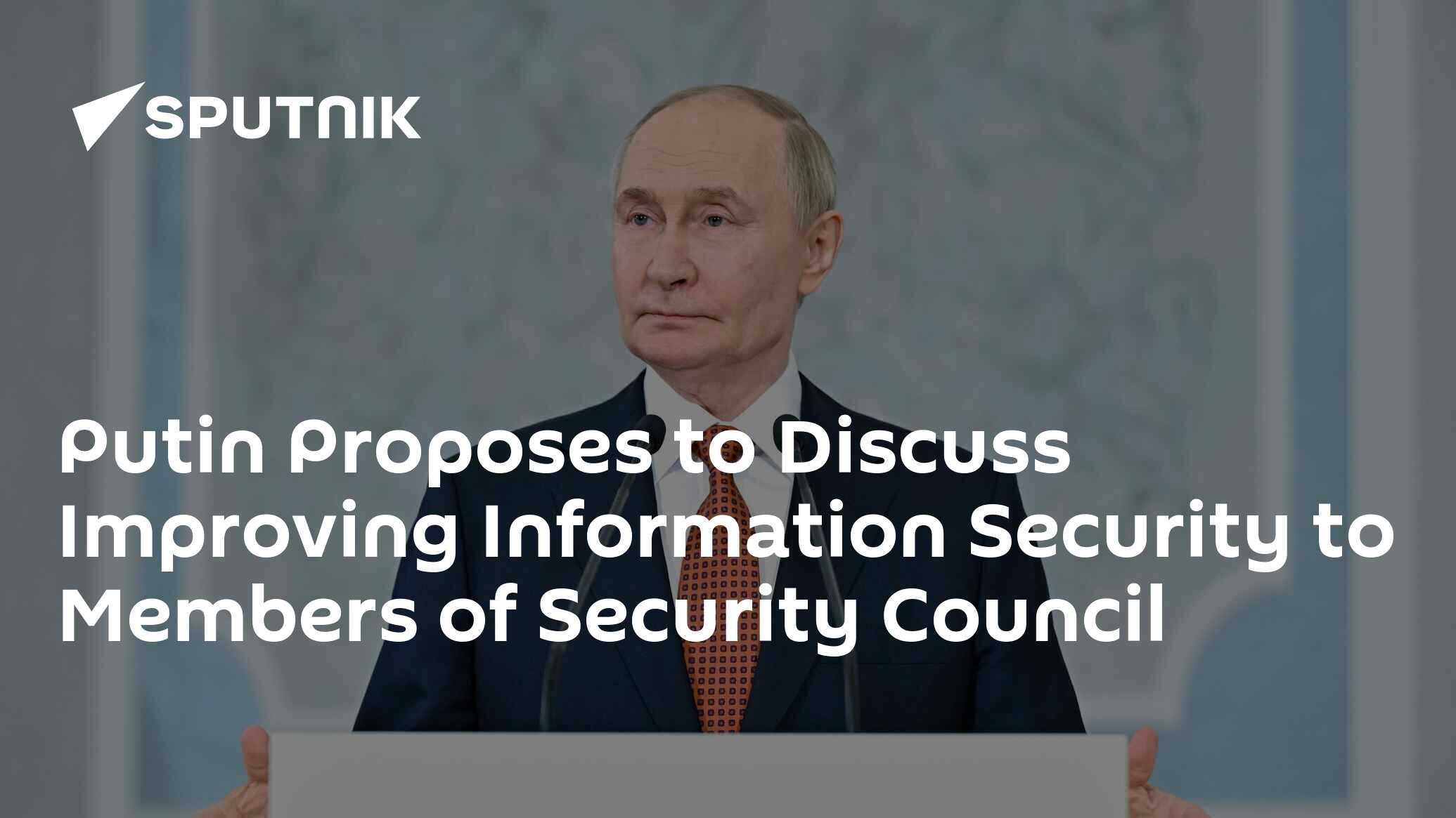 Putin Proposes to Discuss Improving Information Security to Members of Security Council
