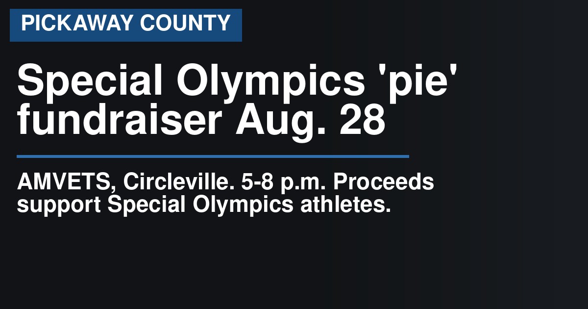 Pickaway County Special Olympics to hold ‘pie a celebrity’ fundraiser Aug. 28
