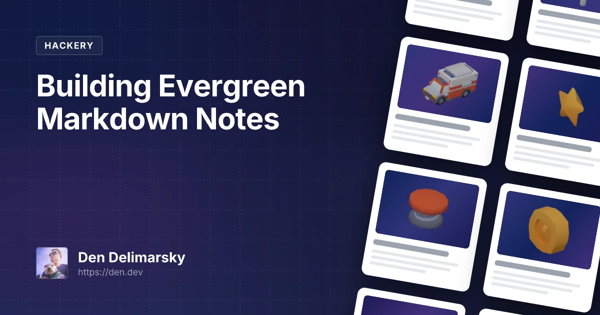 Building Evergreen Markdown Notes