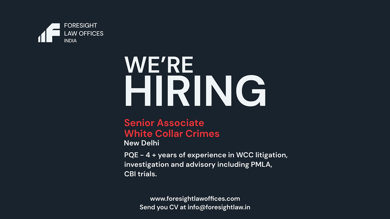 Senior Associate -White Collar Crime (WCC) |  Foresight Law Offices India