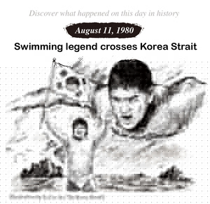 On this day in Korea - August 11, 1980: Swimming legend crosses Korea Strait