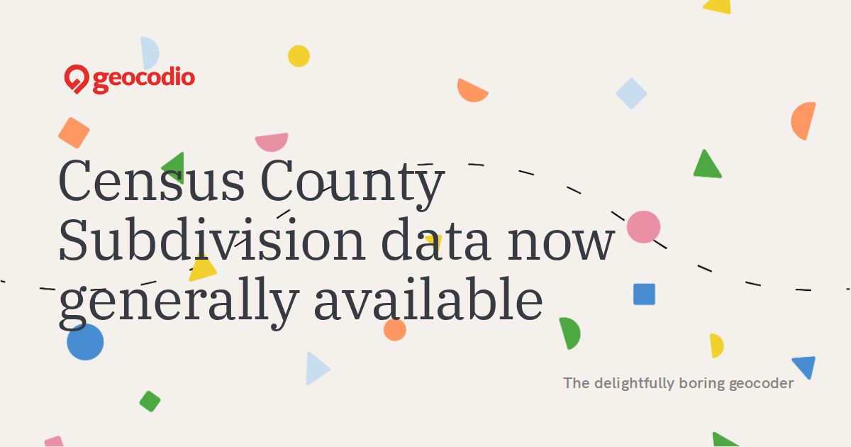 Census County Subdivision data now generally available