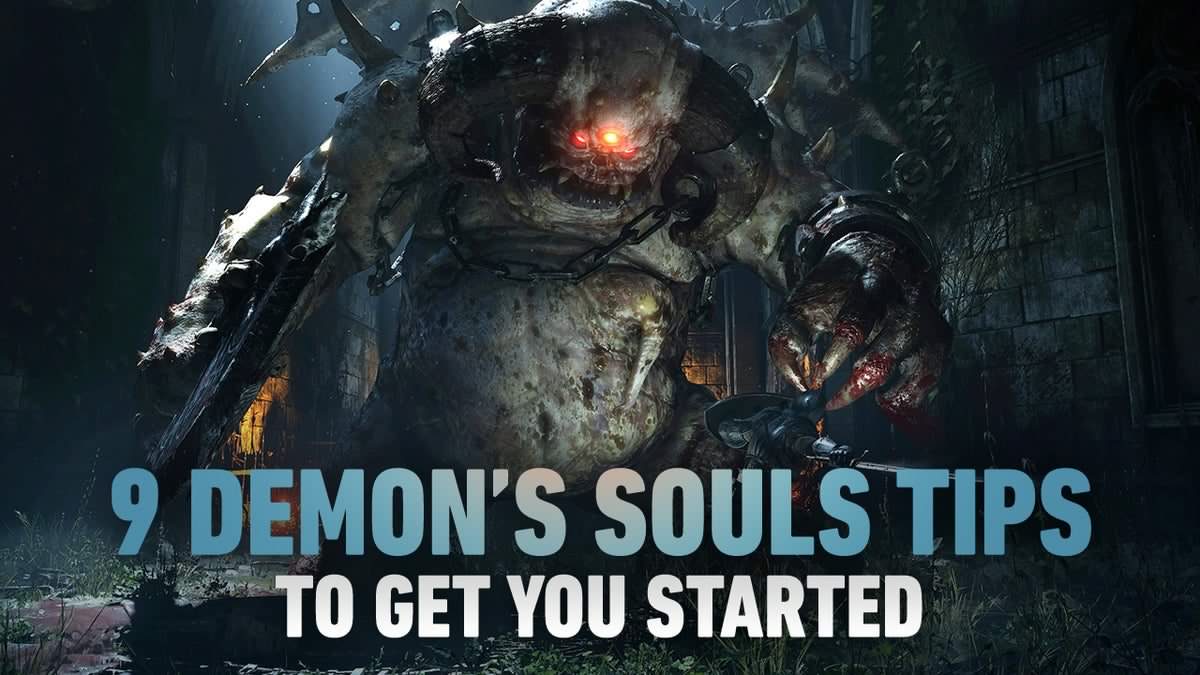 9 Demon's Souls Tips to Get You Started