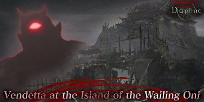 Wizardry Variants Daphne offers up a brand-new fiery adventurer and a Vendetta on Oni Island