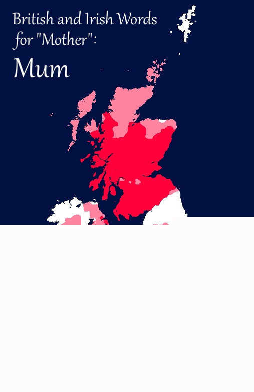 British and Irish dialect words for “mother”