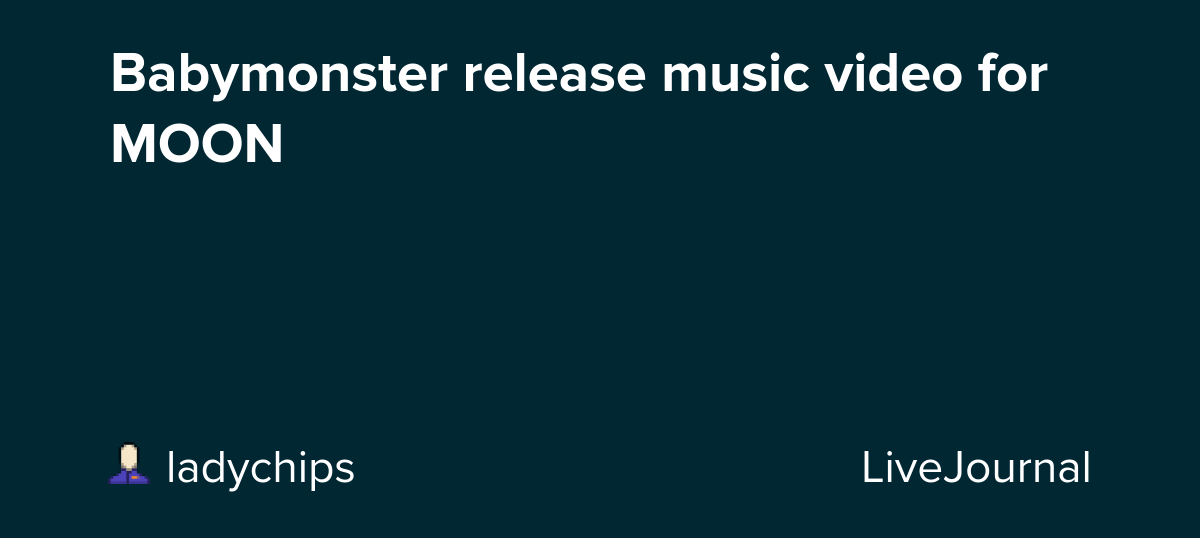 Babymonster release music video for MOON