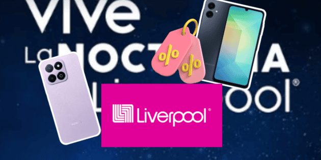 Venta Nocturna Liverpool: Celulares en menos de 2 mil pesos