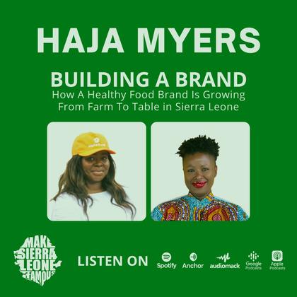 Building A Brand: How A Healthy Food Brand Is Growing From Farm To Table In Sierra Leone #MakeSierraLeoneFamous