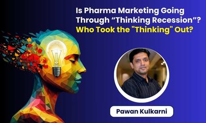 Is Pharma Marketing Going Through "Thinking Recession"?