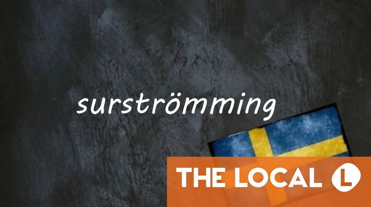 Swedish word of the day: surströmming