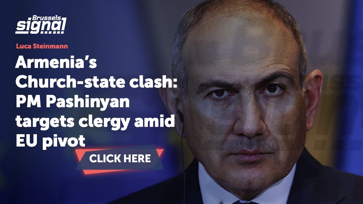 Armenia’s Church-state clash: PM Pashinyan targets clergy amid EU pivot