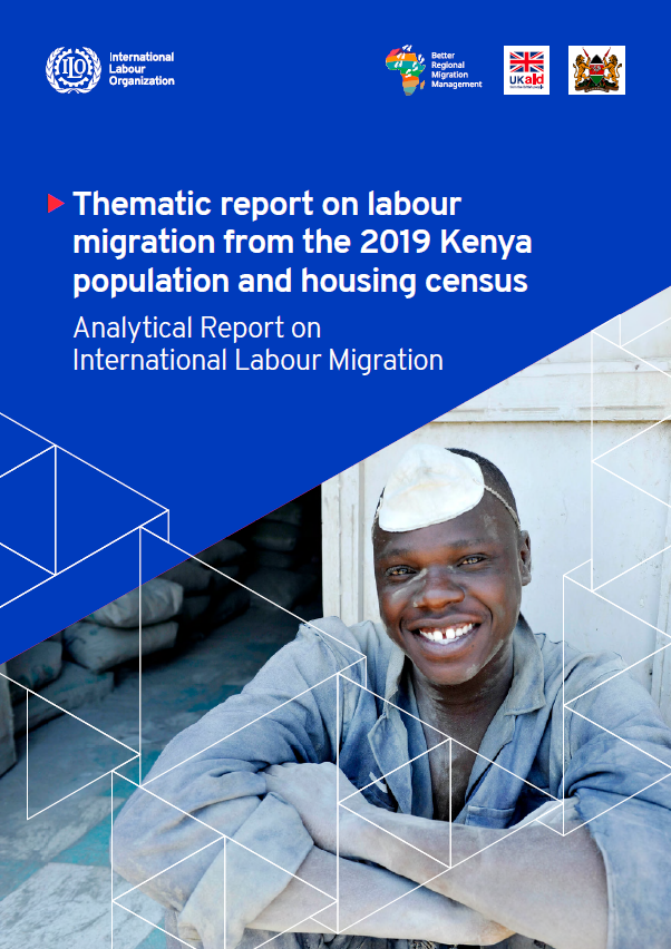 Thematic report on labour migration from the 2019 Kenya population and housing census Analytical Report on International Labour Migration