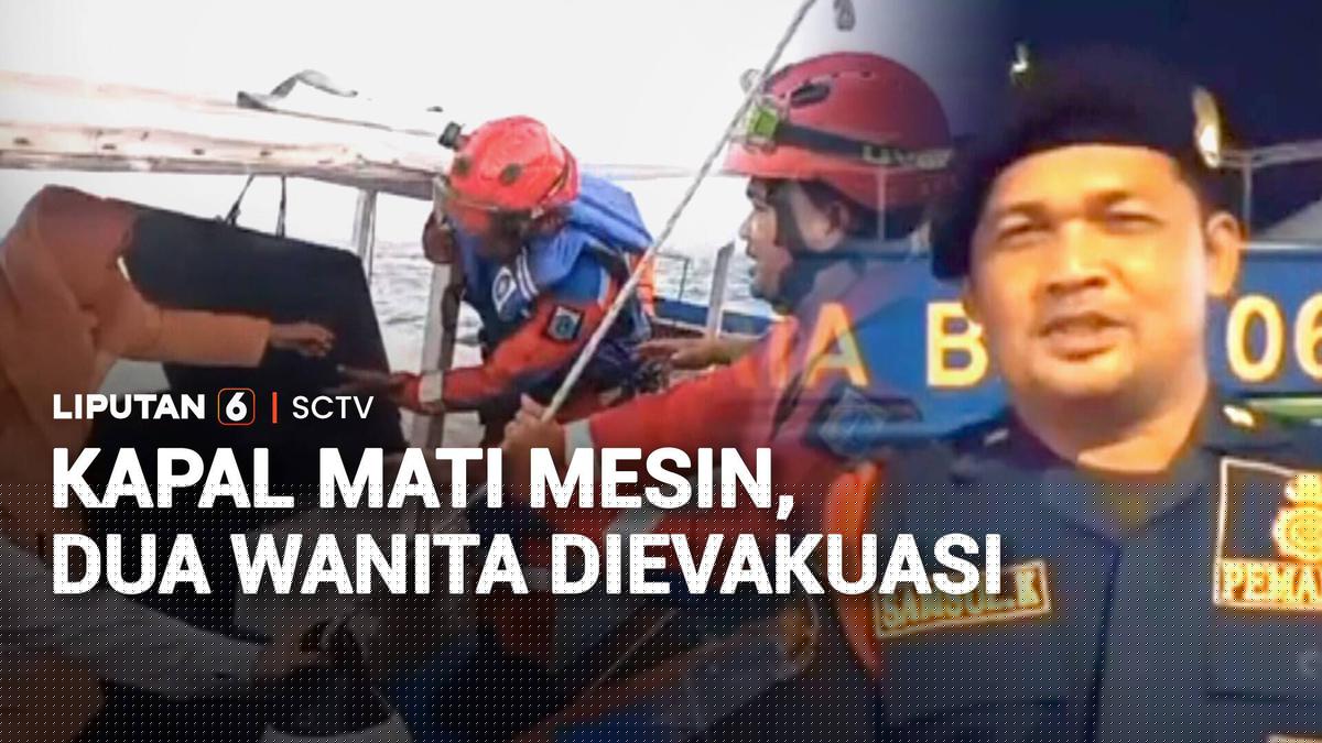 Kapal Mati Mesin, Dua Wanita Dievakuasi
