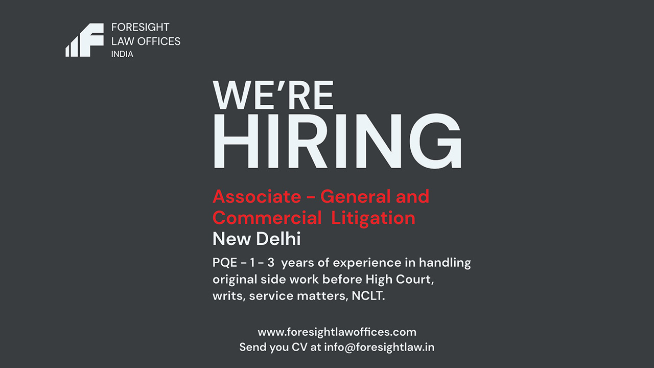 Associate – General & Commercial Litigation | Foresight Law Offices India