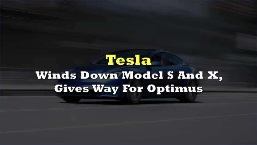 Tesla Winds Down Model S And X, Gives Way For Optimus