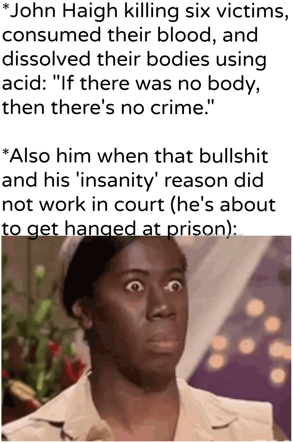 History Memes - "he was in fact a cold-hearted killer" | History Memes