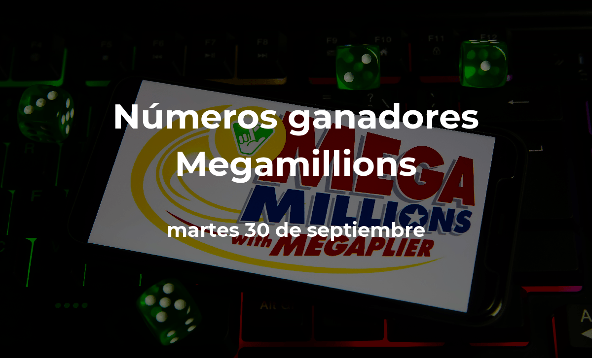 Mega Millions en vivo: números ganadores del martes 30 de septiembre de 2025
