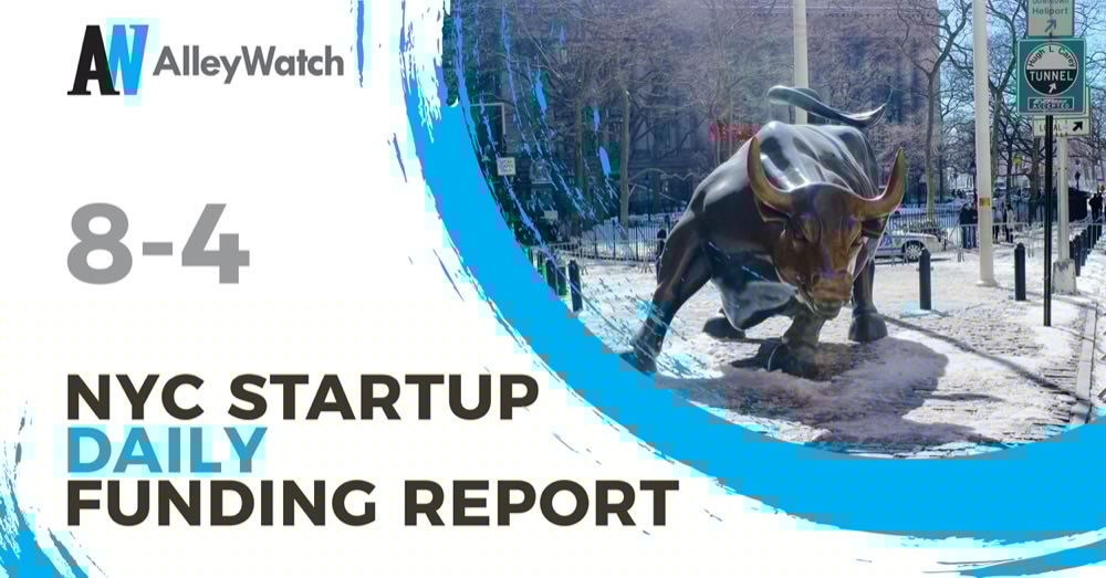 The AlleyWatch Startup Daily Funding Report: 8/4/2026