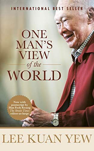 Book Summary: One Man's View of the World by Lee Kuan Yew