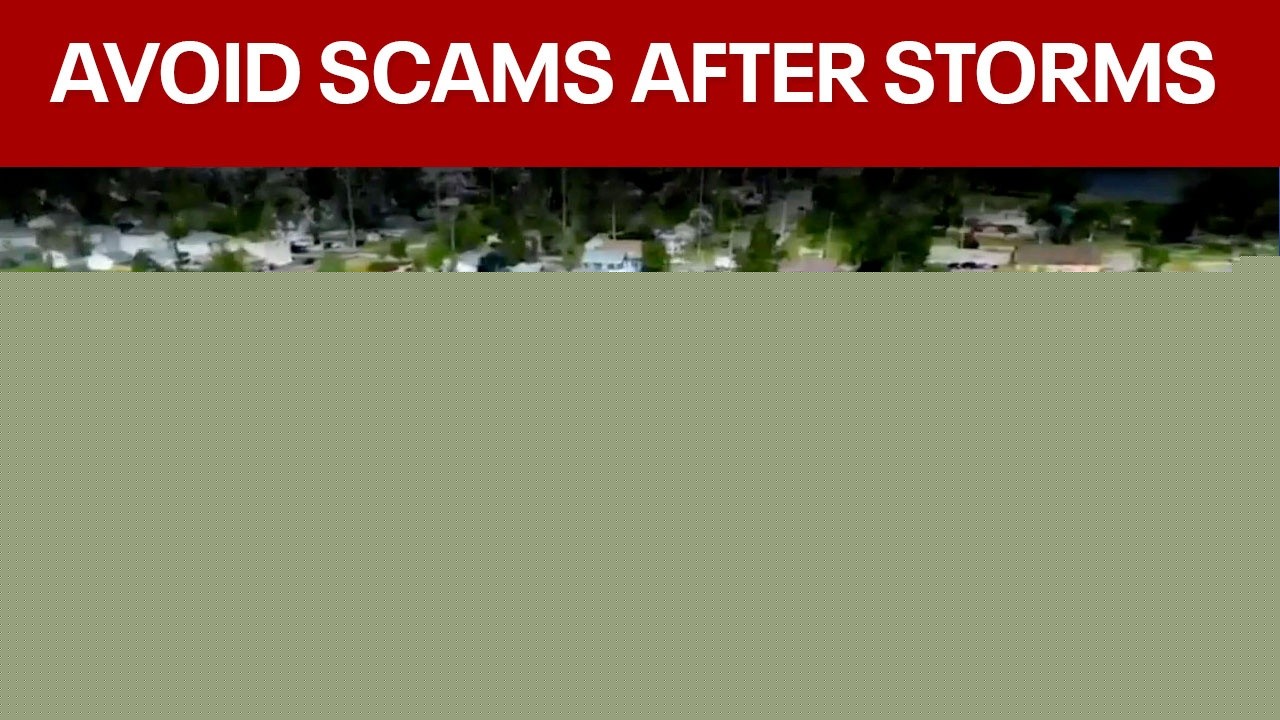 Avoiding scams after storm damage; what you need to know