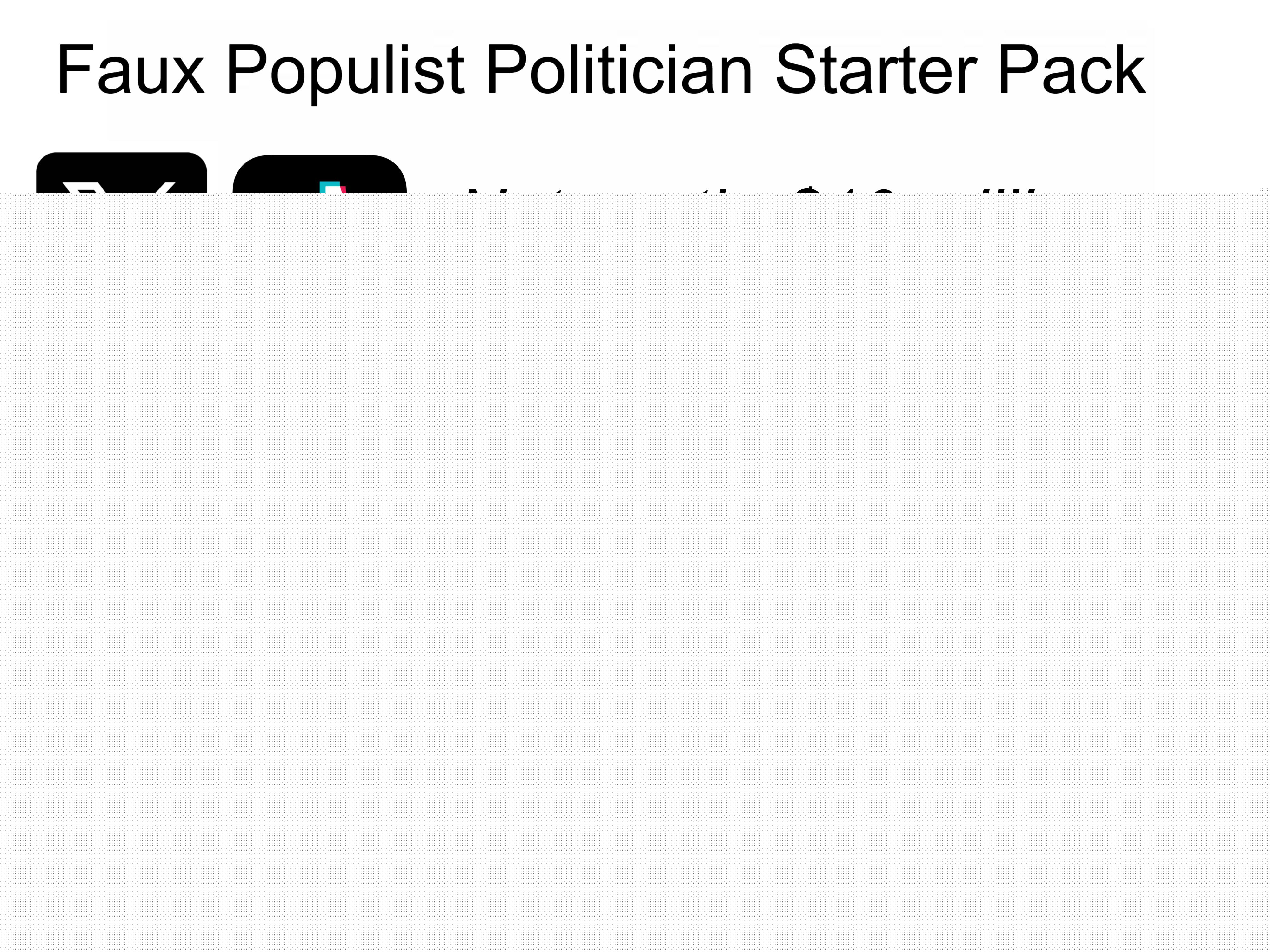 Starter Packs - Faux Populist Politician Starter Pack | /r/starterpacks