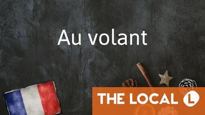 French Word of the Day: Au volant