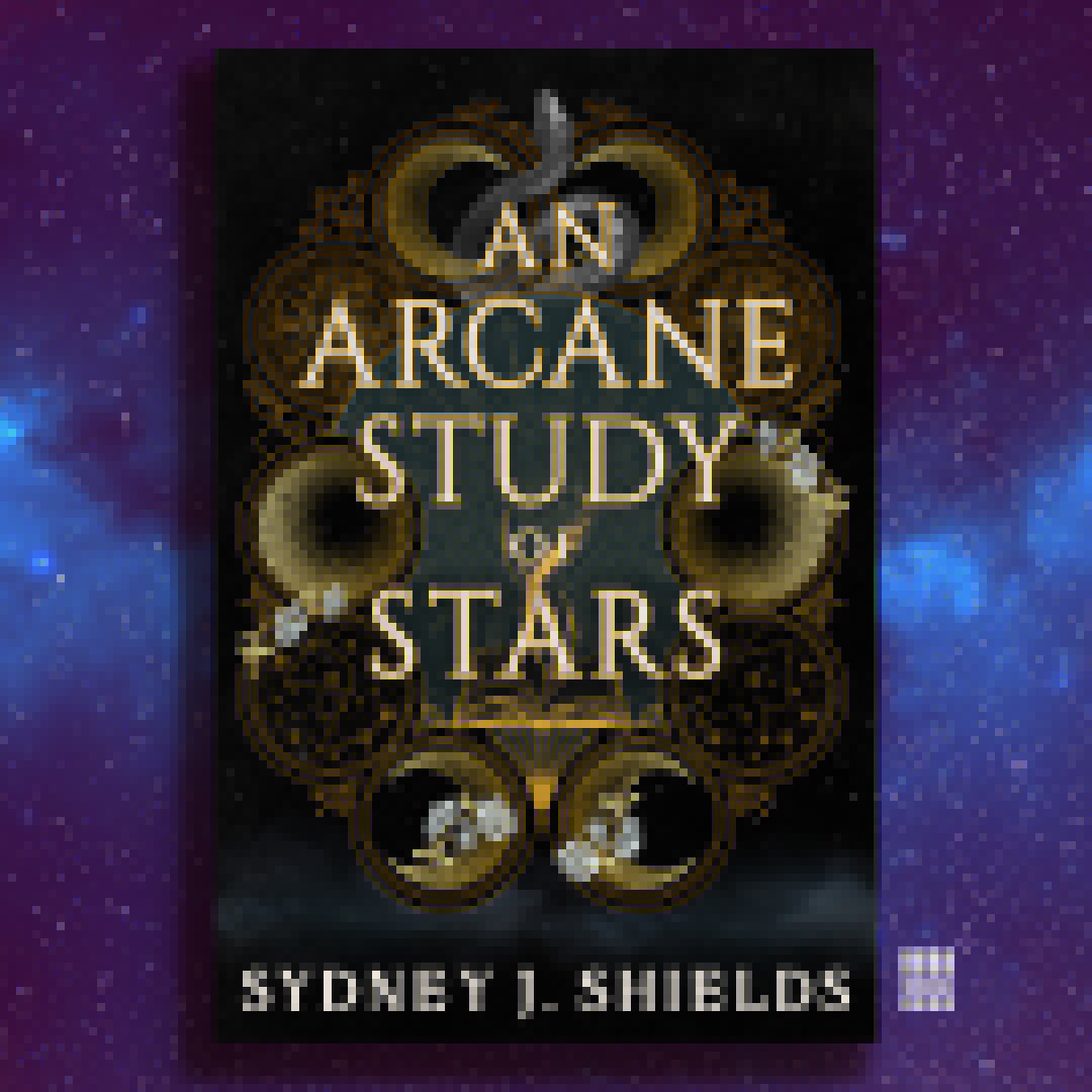 Cover Launch: AN ARCANE STUDY OF STARS by Sydney J. Shields