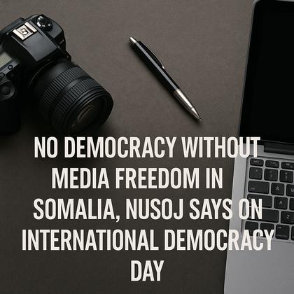 No Democracy Without Media Freedom in Somalia, NUSOJ Says