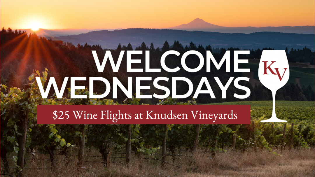 Welcome Wednesdays at Knudsen Vineyards